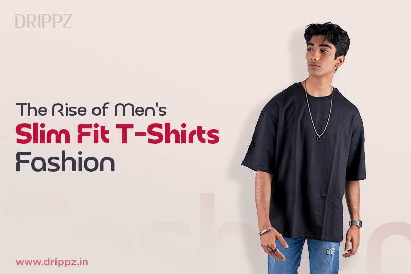 Summer 2025 Fashion Alert: The Rise of Men’s Slim Fit T-Shirts in India